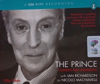 The Prince written by Nicolo Machiavelli performed by Ian Richardson on Audio CD (Unabridged)